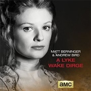A Lyke Wake Dirge - Matt Berninger