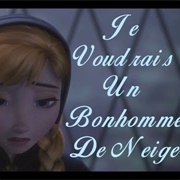 Je Voudrais Un Bonhomme De Neige (La Reine Des Neiges, 2013)