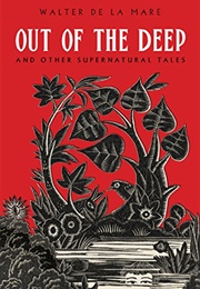 Out of the Deep: And Other Supernatural Tales (Walter De La Mare Et Al)