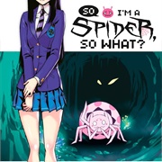 So I'm a Spider, So What?