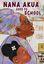 Nana Akua Goes to School (Tricia Elam Walker)
