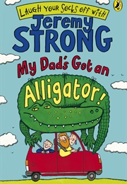 My Dad&#39;s Got an Alligator (Jeremy Strong)