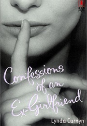 Confessions of an Ex-Girlfriend (Lynda Curnyn)