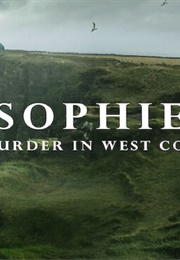 Sophie: A Murder in West Cork (2021)