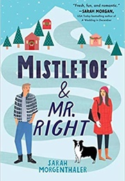 Mistletoe and Mr. Right (Sarah Morgenthaler)