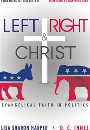Left, Right, and Christ (Lisa Sharon Harper & D.C. Innes)