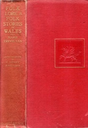 Folk-Lore & Folk-Stories of Wales (Marie Trevelyan)