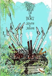 Three Men in a Boat (Jerome K Jerome)