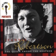 Jeannie Robertson - The Queen Among the Heather