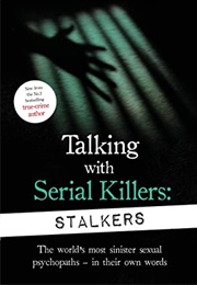 Talking With Serial Killers: Stalkers (Christopher Berry-Dee)
