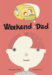 Weekend Dad (Naseem Hrab)