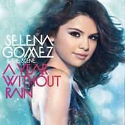 A Year Without Rain by Selena Gomez & the Scene