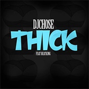 THICK - DJ Chose