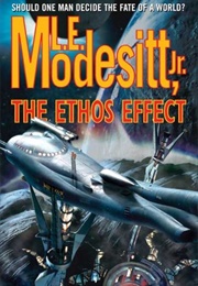 The Ethos Effect (L. E. Modesitt, Jr.)