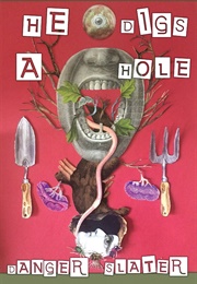 He Digs a Hole (Danger Slater)