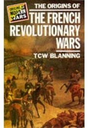 Origins of the French Revolutionary Wars (Timothy Blanning)