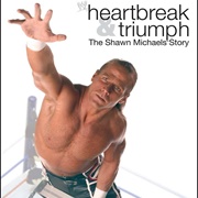 Heartbreak & Triumph: The Shawn Michaels Story