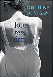 Jours Sans Faim (Delphine De Vigan)
