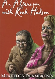 An Afternoon With Rock Hudson (Mercedes Deambrosis)