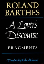 A Lover&#39;s Discourse: Fragments (Roland Barthes)