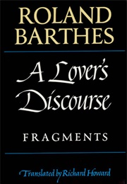 A Lover's Discourse: Fragments (Roland Barthes)