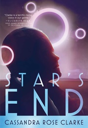 Star's End (Cassandra Rose Clarke)