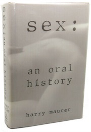 Sex: An Oral History (Harry Mauer)