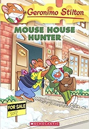 Mouse House Hunter (Geronimo Stilton)