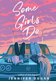 Some Girls Do (Jennifer Dugan)