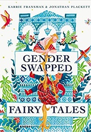 Gender Swapped Fairy Tales (Karrie Fransman and Jonathan Plackett)
