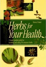 Herbs for Your Health (Steven Foster)