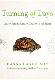 Turning of Days: Lessons From Nature, Season, and Spirit (Anderson, Hannah)