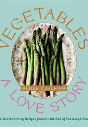 Vegetables: A Love Story (Renée Kohlman)