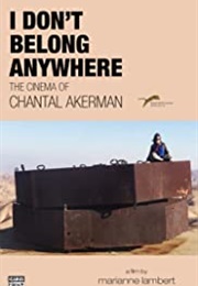 I Don't Belong Anywhere: The Cinema of Chantal Akerman (2015)