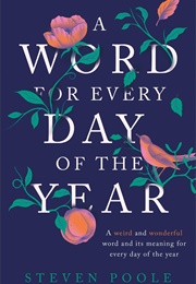 A Word for Every Day of the Year (Steven Poole)