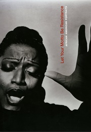 Let Your Motto Be Resistance: African American Portraits (Deborah Willis)