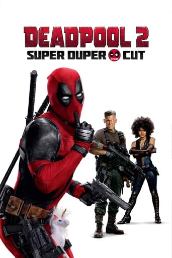 Deadpool 2 - The Super Duper Cut (2018)