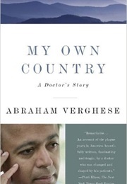 My Own Country: A Doctor&#39;s Story (Abraham Verghese)