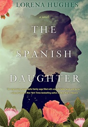 The Spanish Daughter (Lorena Hughes)