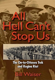 All Hell Can't Stop Us (Bill Waiser)