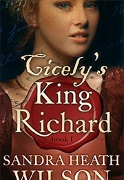 Cicely's King Richard (Sandra Heath Wilson)