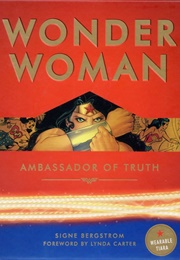 Wonder Woman: Ambassador of Truth (Signe Bergstrom)