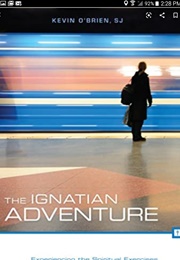 The Ignatian Adventure (Kevin O&#39;Brien)