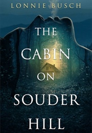 The Cabin on Souder Hill (Lonnie Busch)