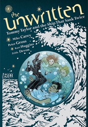 The Unwritten: Tommy Taylor and the Ship That Sank Twice (Mike Carey)