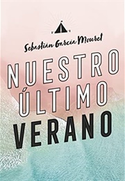 Nuestro Último Verano (Sebastián García Mouret)
