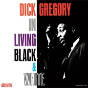 Dick Gregory - In Living Black & White