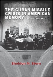 The Cuban Missile Crisis in American Memory (Stern)