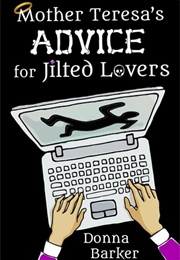 Mother Teresa's Advice for Jilted Lovers (Donna Barker)