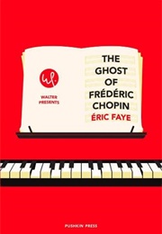 The Ghost of Frédéric Chopin (Éric Faye)